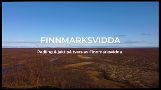 Padling \u0026 jakt på tvers av Finnmarksvidda