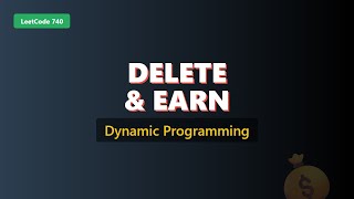 Delete And Earn - LeetCode 740 - Dynamic Programming Pattern Explained
