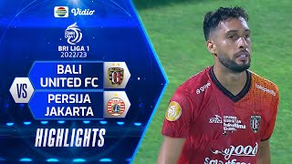 Highlights - Bali United FC VS Persija Jakarta | BRI Liga 1 2022/2023