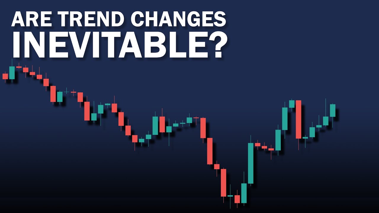 Are Trend Changes INEVITABLE? - YouTube