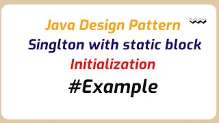 Java Design Singleton Pattern with static block Initialization | Java Programming
