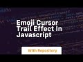 Emoji cursor trail effect in javascript