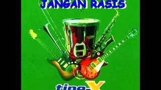 TIPE - X - Jangan Rasis