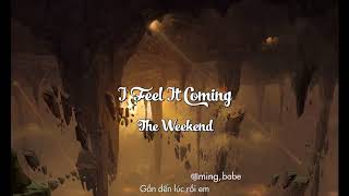 [ Lyrics + VietSub ] I Feel It Coming The Weekend feat Daft Punk