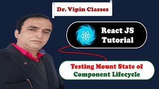 React Tutorial #31 React Component Lifecycle Mount Phase | Dr Vipin Classes