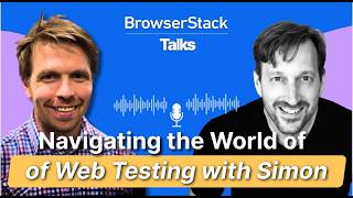 Web testing in 2026 |Webdriver founding story | BrowserStack Talks