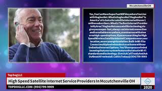 High Speed Satellite Internet Service Providers In Mccutchenville OH