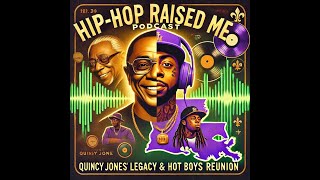 s 2 EP 9 R.I.P Quincy Jones , Classic Songs being sampled or remade, Hot Boys Reunion,