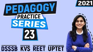Pedagogy Practice Series for CTET, DSSSB, REET, UPTET & KVS By Himanshi Singh | Class-23