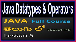 Java Datatypes and Operators - Java total Course in Telugu-Lesson 5