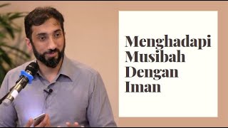 Menghadapi Musibah dengan Iman -  Nouman Ali Khan Subtitle Bahasa Indonesia