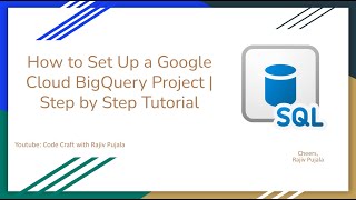 1. How to Set Up a Google Cloud BigQuery Project | Step by Step Tutorial