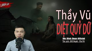 Truyện Ma: THẦY VŨ DIỆT QUỶ DỮ I Truyện Ma Làng Quê Về Thầy Pháp I Mc Đình Soạn