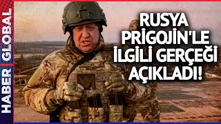 Rusya Prigojin'le İlgili Gerçeği Açıkladı! "Bedel Ödediniz"