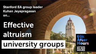 Kuhan Jeyapragasan on effective altruism university groups (2022)