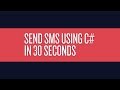 Send SMS Using C# in 30 Seconds