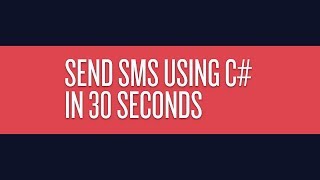 Send SMS Using C# in 30 Seconds