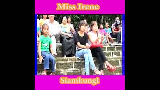 Mara Hla..Siamkungi..Miss Irene..