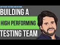 Building a High-Performing Team by Prashant Hegde - Software Testing - Part 2 of Leadership Series