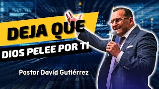 Deja que Dios intervenga por ti - Pastor David Gutiérrez