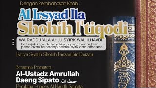 📚 *AL IRSYADU ILA SHOHIHI I'TIQODI ..\n🎙 AL  USTADZ AMRULLAH DG SIPATO حفظه الله تعلى