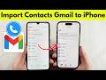 How to import contacts from gmail to iPhone (2026) | ANY iPhone