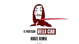 El Profesor - Bella Ciao Hugel Remix Lyric Video