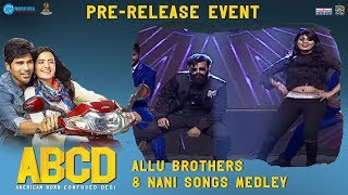 Allu Brothers & Nani Songs Medley | ABCD Pre Release Event | Allu Sirish, Rukshar Dhillon