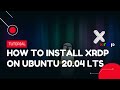 How to install XRDP on Ubuntu 20.04 LTS | VPS Tutorial