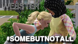 Webster S6E17: #SomeButNotAll (Sims 3 Series)