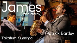 James (Pat Metheny) | Takafumi Suenaga x Patrick Bartley