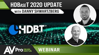 HDBaseT 2020 Update with Danny Shwartzberg