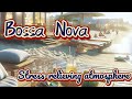 Relaxing ambient music - Bossa Nova Jazz - music and ocean waves perfect for stress relief