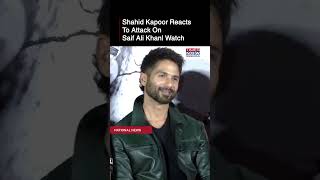 Saif Ali Khan Attack: Shahid Kapoor Expresses Concern Over Attack On Actor, 'Shocked' #shorts