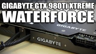 GIGABYTE GTX980ti Xtreme Waterforce Review