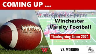 WHS Annual Thanksgiving Boys Varsity Football vs Woburn High School 11/28/24