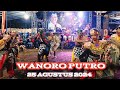 WANORO PUTRO 25 AGUSTUS 2024 LIVE PERDANA 2024