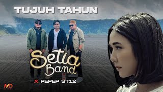 Download Lagu Setia Band x Pepep ST12 Tujuh Tahun... MP3 Gratis
