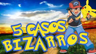 5 CASOS BIZARROS ENVOLVENDO POKÉMON