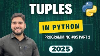 Python Full Course 🐍 | Tuples In Python | Lecture #05 (Part 2)