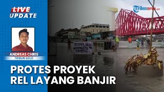 Warga Solo, Lakukan Demo setelah Hujan Lebat Sebabkan Banjir di Wilayah Sekitaran Proyek Underpass