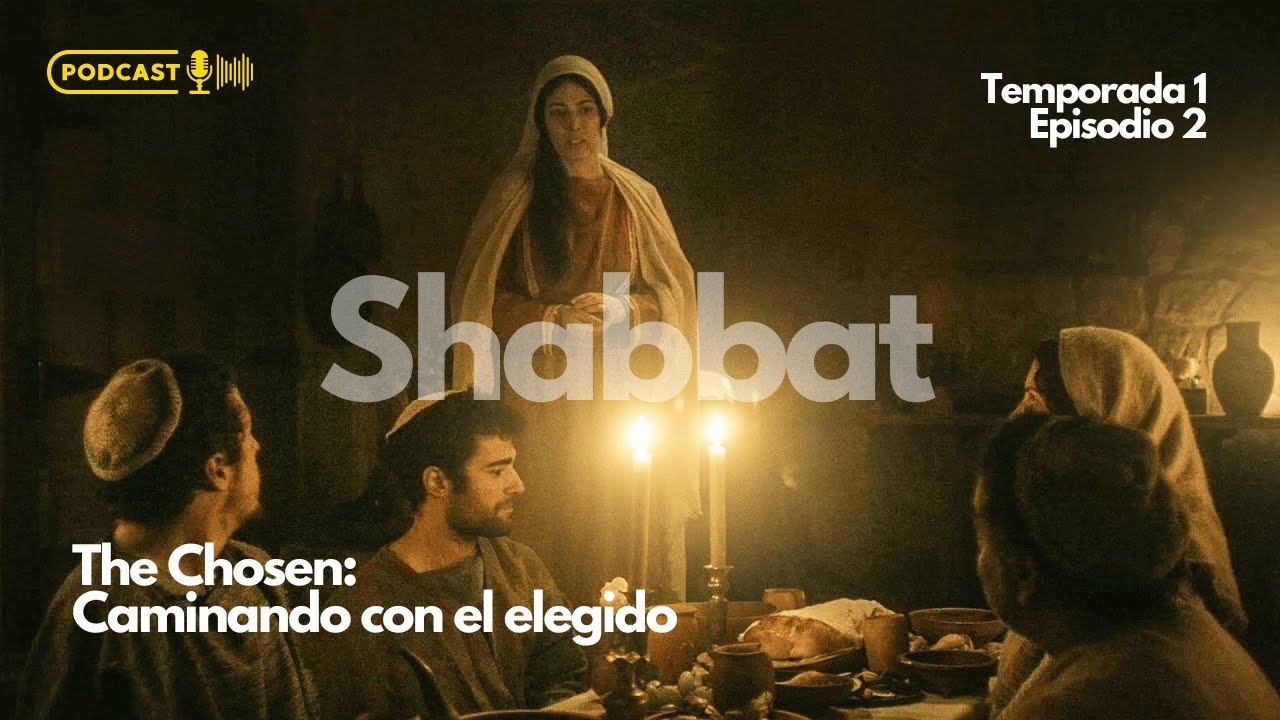 Podcast The Chosen: Shabbat | Temporada 1 Episodio 2 - YouTube