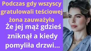 Podczas gdy wszyscy gratulowali teściowej żona zauważyła, że jej mąż gdzieś zniknął, a kiedy