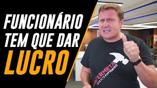 Funcionário tem que dar lucro | Marcos Freitas