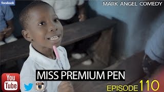 MISS PREMIUM PEN (Mark Angel Comedy) (Episode 110)