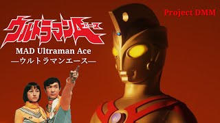 [MAD] Ultraman Ace ウルトラマンエース(Project DMM)