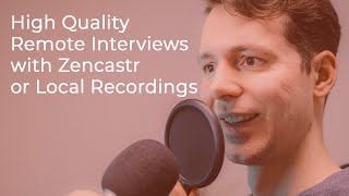 Creating High-Quality Remote Podcast Interviews with Zencastr.com or Local Recordings