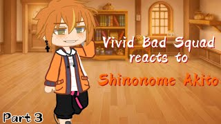 •|| Vivid Bad Squad react to Shinonome Akito || Part 3/5 || Project Sekai ||•