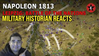 Military Historian Reacts - Napoleon 1813: Battle of the Nations