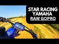 STAR RACING YAMAHA FACILITY RAW GOPRO